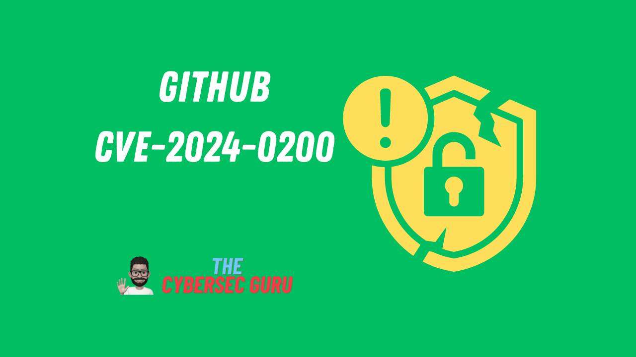 GitHub Critical Vulnerability (CVE-2024-0200)