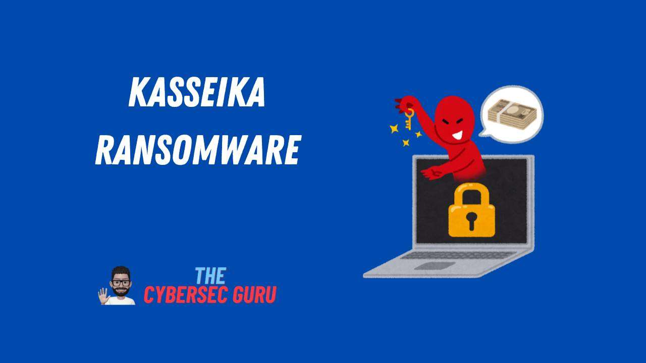 Kasseika Ransomware